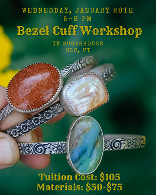 Bezel Cuff Workshop- Wednesday, January 28th from 5-8 PM